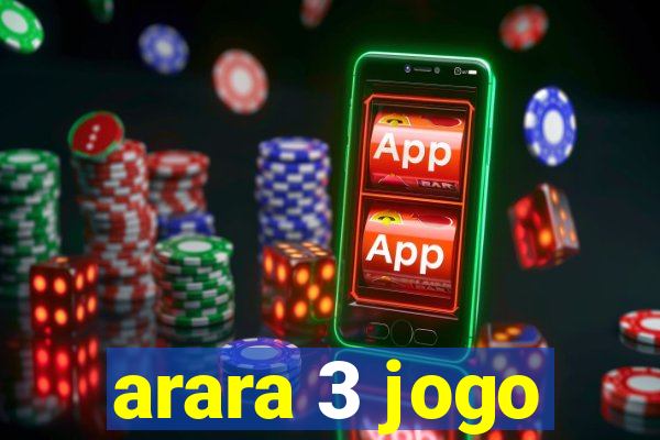 arara 3 jogo